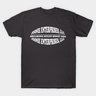 Joonie Enterprises, LLC: Breaking Stuff Since 1994 T-Shirt